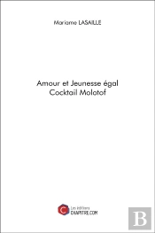 Amour Et Jeunesse Égal Cocktail Molotof