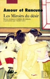 Amour Et Rancune ; Les Miroirs Du Désir