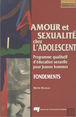Bertrand.pt - Amour Et Sexualite Chez L Adolescent - Fondements. Programme Qualitatif D Education Sexuelle Pour Je