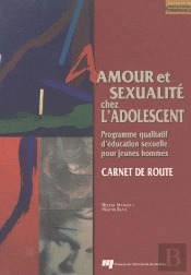 Amour Et Sexualité Chez L'Adolescent ; Programme Qualitatif D'Éducation Sexuelle Pour Les Jeunes Hommes ; Carnet De Route