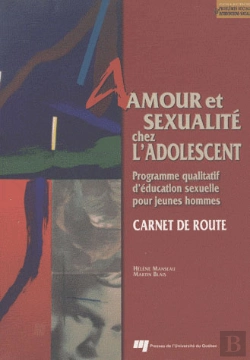 Bertrand.pt - Amour Et Sexualité Chez L'Adolescent ; Programme Qualitatif D'Éducation Sexuelle Pour Les Jeunes Hommes ; Carnet De Route