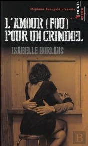Amour (Fou) Pour Un Criminel  (L')