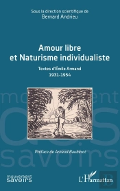 Amour Libre Et Naturisme Individualiste : Textes D'Émile Armand 1931-1954