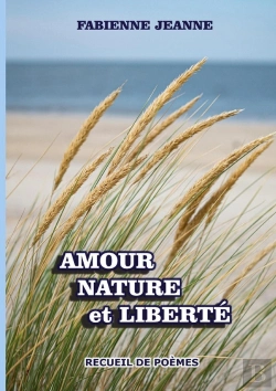 Bertrand.pt - Amour Nature Et Liberté : Recueil De Poèmes