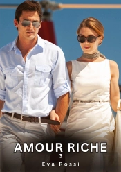 Amour Riche 3 - Nouvelles Erotiques De Sexe Ta