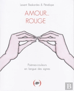 Bertrand.pt - Amour... Rouge ; Poèmes-Couleurs En Langue Des Signes