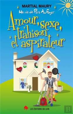 Bertrand.pt - Amour, Sexe, Trahison Et Aspirateur - Ma Vie De Pere Au Foyer