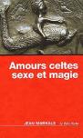Amours Celtes : Sexe Et Magie