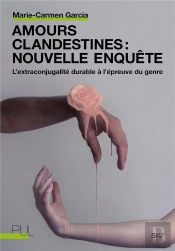Amours Clandestines : Nouvelle Enquête ; L'Extraconjugalité Durable À L'Épreuve Du Genre