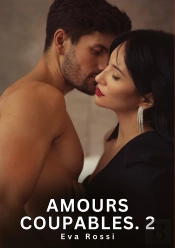 Amours Coupables 2 - Nouvelles Erotiques De Sexe Ta