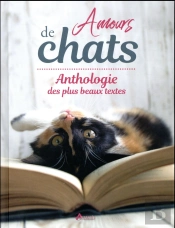 Amours De Chats, Anthologie Des Plus Beaux Textes