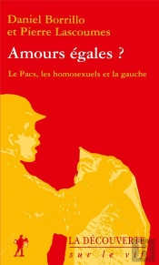 Amours Egales ? Le Pacs Les Homosexuels Et La Gauche