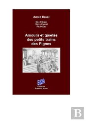 Amours Et Gaietés Des Petits Trains Des Pignes