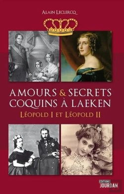 Bertrand.pt - Amours Et Secrets Coquins A Laeken - Tome 01 Leopold I Et Leopold Ii - Vol01