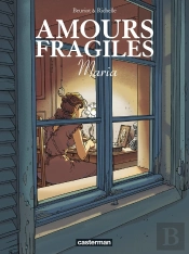 Amours Fragiles Tome 3 : Maria