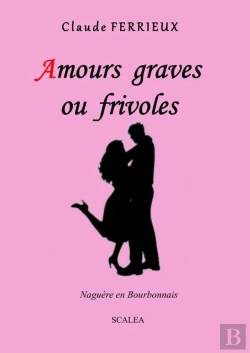 Bertrand.pt - Amours Graves Ou Frivoles : Années 50 - 60 En Bourbonnais Et Côte Atlantique