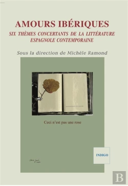 Bertrand.pt - Amours Ibériques ; Six Thèmes Concertants De La Littérature Espagnole Contemporaine