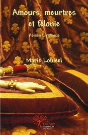 Amours, Meurtres Et Felonie
