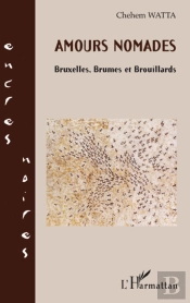 Amours Nomades ; Bruxelles, Brumes Et Brouillards