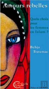 Amours Rebelles, Quelles Choix Pour Les Femmes En Islam ?