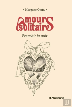 Bertrand.pt - Amours Solitaires Tome 3 : Franchir La Nuit