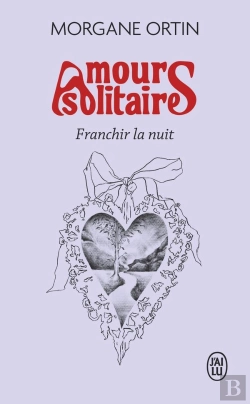 Bertrand.pt - Amours Solitaires Tome 3 : Franchir La Nuit