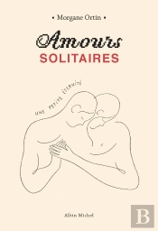 Amours Solitaires ; Une Petite Éternité