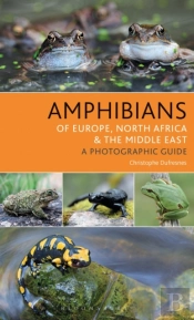 Amphibians Of Europe, North Africa And The Middle East