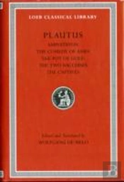 Amphitryon. The Comedy Of Asses. The Pot Of Gold. The Two Bacchises. The Captives