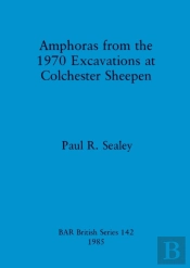 Amphoras From The 1970 Excavations At Colchester Sheepen