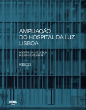Ampliação do Hospital da Luz Lisboa | Hospital da Luz Lisbon Building Extension