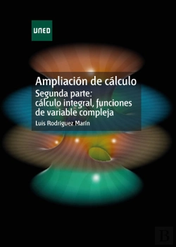 Bertrand.pt - Ampliación De Cálculo. Segunda Parte: Cálculo Integral, Funciones De Variable Compleja