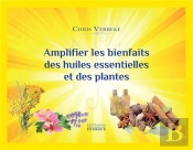 Amplifier Le Taux Vibratoire Des Plantes Et Des Huiles Essentielles