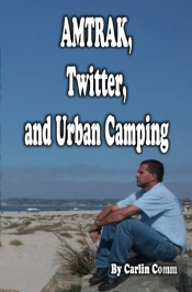 Amtrak, Twitter, And Urban Camping