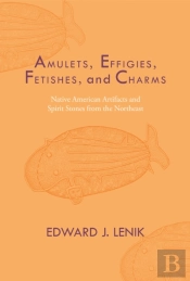 Amulets, Effigies, Fetishes, And Charms