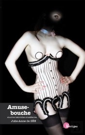 Amuse-Bouche ; Et Autres Historiettes Croustillantes