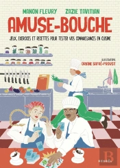 Amuse-Bouche : Jeux, Exercices Et Recettes Pour Tester Vos Connaissances En Cuisine