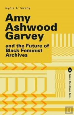 Bertrand.pt - Amy Ashwood Garvey And The Future Of Black Feminist Archives
