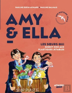 Bertrand.pt - Amy Et Ella, Les Soeurs Qui Disent Non Aux Plastiques Jetables