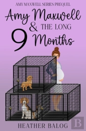 Amy Maxwell & The Long 9 Months