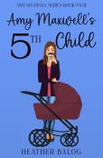 Amy Maxwell'S 5th Child