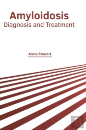 Amyloidosis: Diagnosis And Treatment