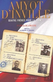 Amyot D'Inville ; Quatre Freres Pour La France