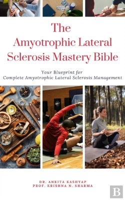 Bertrand.pt - Amyotrophic Lateral Sclerosis Mastery Bible: Your Blueprint For Complete Amyotrophic Lateral Sclerosis Management