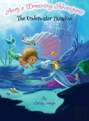 Amy'S Dreaming Adventure: The Underwater