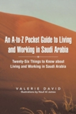 Bertrand.pt - An A-To-Z Pocket Guide To Living And Working In Saudi Arabia: Twenty-Six Things To Know About Living And Working In Saudi Arabia