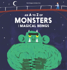 An A-Z Of Monsters And Magical Beings