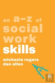 An A-Z Of Social Work Skills