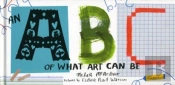 An Abc Of What Art Can Be