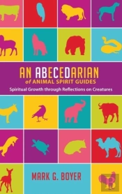 An Abecedarian Of Animal Spirit Guides